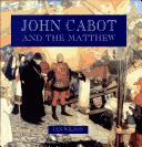 John Cabot and the Matthew by Breakwater Books