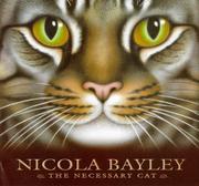 The necessary cat : a celebration of cats in picture and word
