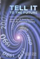 Tell it to the future by Francine R. Cefola, Bobbi Ray Madry