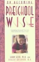 Cover of: On Becoming Preschool Wise by Gary Ezzo, Robert Bucknam
