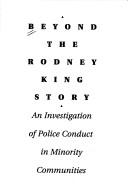 Cover of: Beyond the Rodney King Story: An Investigation of Police Conduct in Minority Communities