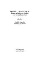Cover of: Beyond the classics?: essays in religious studies and liberal education