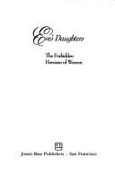 Cover of: Eve's daughters: the forbidden heroism of women