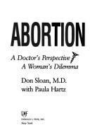 Cover of: Abortion: a doctor's perspective/a woman's dilemma