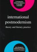 Cover of: International Postmodernism: Theory and Literary Practice (Comparative History of Literatures in European Languages)