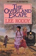 Cover of: Overland Escape (An American Adventures Series, Book 1) by Lee Roddy, Lee Rody