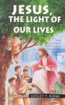 Cover of: Jesus, the light of our lives: nine children's object lessons for Lent and coloring book