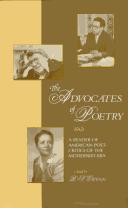 Cover of: The Advocates of Poetry: A Reader of American Poet-Critics of the Modernist Era
