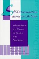 Cover of: Self-Determination Across the Life Span: Independence and Choice for People With Disabilities