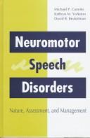 Cover of: Neuromotor speech disorders: nature, assessment, and management