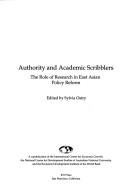 Cover of: Authority and Academic Scribblers: The Role of Research in East Asian Policy Reform