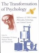 The transformation of psychology : influences of 19th century philosophy, technology, and natural science