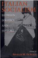 Cover of: Italian socialism: between politics and history