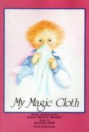 Cover of: My magic cloth: a story for a whole week