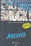 Cover of: Culture Shock! Mexico: A Guide to Customs & Etiquette