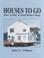 Cover of: Houses to Go