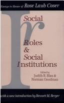 Cover of: Social Roles and Social Institutions: Essays in Honor of Rose Laub Coser