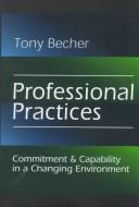 Professional practices : commitment & capability in a changing environment