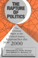 Cover of: The rapture of politics: the Christian right as the United States approaches the year 2000
