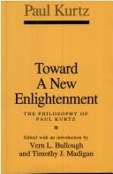 Cover of: Toward a new enlightenment: the philosophy of Paul Kurtz