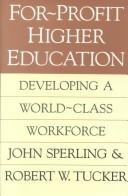 Cover of: For-Profit Higher Education by John Sperling, Robert Tucker