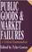 Cover of: Public goods and market failures