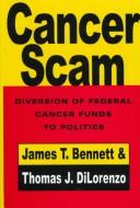 Cover of: Cancer Scam by James T. Bennett
