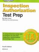 Cover of: Inspection authorization test prep: test preparation and study references for the FAA Inspection Authorization Knowledge Test