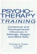 Cover of: Psychotherapy training by Thomas H. Peake, John D. Ball, editors.