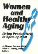 Women and healthy aging by J. Dianne Garner, Alice Adam Young