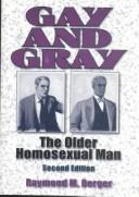 Cover of: Gay and gray by Berger, Raymond M.