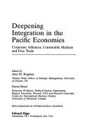 Cover of: Deepening Integration in the Pacific Economies: Corporate Alliances, Contestable Markets, and Free Trade (New Horizons in International Business.)