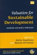 Valuation for sustainable development : methods and policy indicators