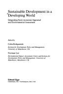 Sustainable development in a developing world : integrating socio-economic appraisal and environmental assessment