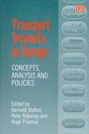 Cover of: Transport Networks in Europe:  Concepts, Analysis and Policies