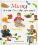 Cover of: Messy: A Very First Picture Book (Very First Picture Books Series)