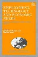 Employment, technology, and economic needs : theory, evidence, and public policy