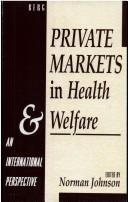 Cover of: Private Markets in Health and Welfare: An International Perspective