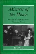 Mistress of the house : women of property in the Victorian novel