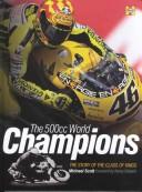 The 500cc world champions : the story of the class of kings