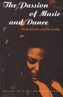 Cover of: The passion of music and dance: body, gender, and sexuality