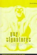 Cover of: Gay signatures: gay and lesbian theory, fiction and film in France, 1945-1995