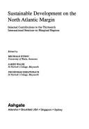 Cover of: Sustainable development on the North Atlantic margin: selected contributions to the Thirteenth International Seminar on Marginal Regions