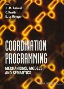 Coordination programming : mechanisms, models, and semantics