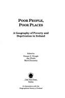 Poor people, poor places : the geography of poverty and deprivation in Ireland