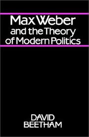 Max Weber and the theory of modern politics