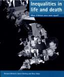 Cover of: Inequalities in Life and Death: What If Britain Were More Equal