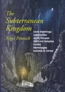 Cover of: The Subterranean Kingdom: A Survey of Man-Made Structures Beneath the Earth