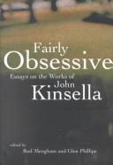 Fairly obsessive : essays on the works of John Kinsella