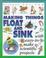 Cover of: Making things float & sink